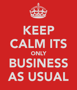 \"keep-calm-its-only-business-as-usual\"